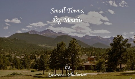Small Towns, Big Mouths